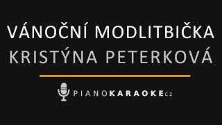 Kristýna Peterková - Vánoční modlitbička | Piano Karaoke Instrumental