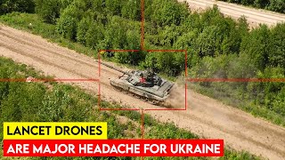 Why Lancet Drones Highly Effective in Ukraine?