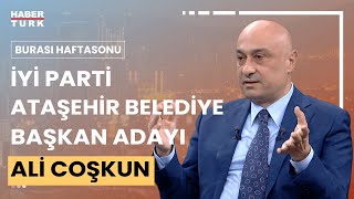 Ataşehir'de neleri değiştirecek? İYİ Parti Ataşehir Belediye Başkan Adayı Ali Coşkun yanıtladı