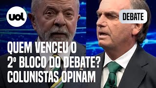 Quem está ganhando Lula ou Bolsonaro? Colunistas do UOL analisam segundo bloco do debate