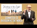 Committed to Overcoming the World (Sermon from 1 John 5:1-5)