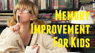 Memory Improvement Techniques For Kids