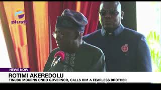 Rotimi Akeredolu:  Tinubu Mourns Ondo Governor, Calls Him A Fearless Brother