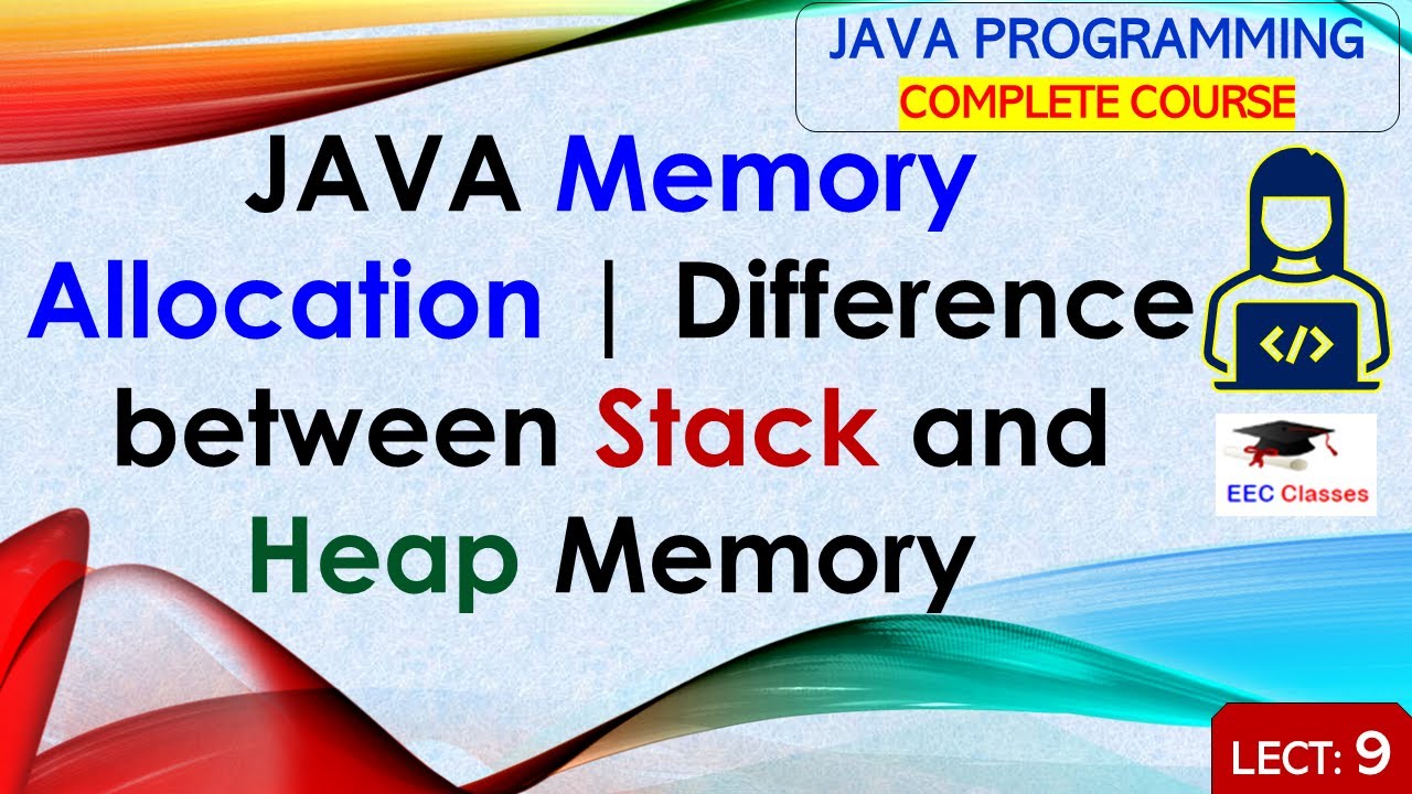 L9: JAVA Memory Allocation | Difference Between Stack And Heap Memory ...