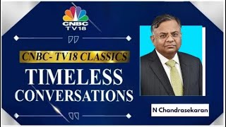 N Chandrasekaran's Story Of Remarkable Life \u0026 Career At TCS |  CNBC TV18 Timeless Conversation