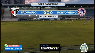 SÃO PAULO X PORTO VELHO AO VIVO | COPA SÃO PAULO 2023 | 04/01/2023 - AO VIVO