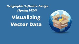 Geographic Software Design Week 9: Visualizing vector data
