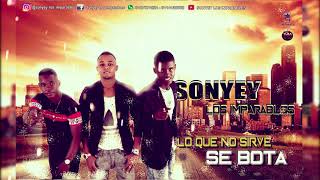 Lo Que No Sirve Se Bota - SonYey Los Imparables Prod. By Mr F