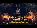 The Role of The Ghost in Hamlet by Shakespeare || Literature