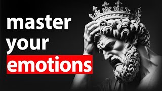CONTROL Your EMOTIONS With 10 Secret STOIC Lessons | Stoicism