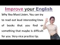 Why You Must Listen ( English ) | Graded Reader | Improve Your English | Learn English Speaking