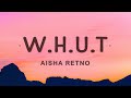 Aisha Retno - WHUT (Lyrics)