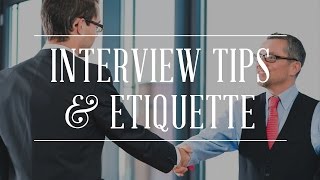 Job Interview Tips & Etiquette