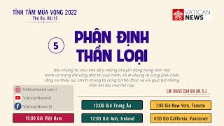 Tĩnh tâm Mùa Vọng 2022: Bài 5 - Phân định Thần loại