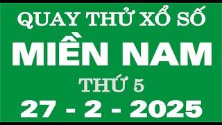 Quay thử xổ số miền Nam ngày 27 tháng 2 - Quay thử XSMN 27/2 - XSMN - SXMN - KQXSMN