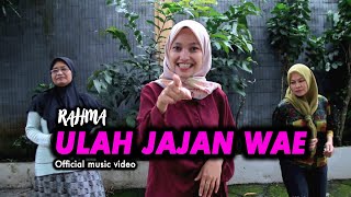 RAHMA - ULAH JAJAN WAE (OFFICIAL MUSIC VIDEO)