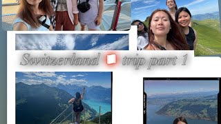 Girls trip to Switzerland part 1