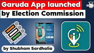 Election Commission of India launched Garuda App for digital mapping of polling booths | Polity UPSC