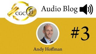 SPECIAL CRYPTO AUDIOBLOG #3 - w/ANDY HOFFMAN: THE BITCOIN COMMUNITY, AND MY ROLE IN IT