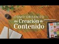 Cómo Organizo mi Creación de Contenido