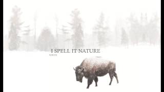 09 - I Spell It Nature - \