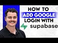 How To Add Google Login With Supabase [2026 Guide]