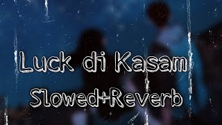 Luck Di Kasam (Slowed Reverb+)Ramji Gulati | Avneet Kaur | Siddharth Nigam | Vikram Nagi | Mack |