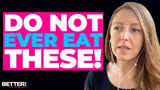 The SURPRISING FOODS You Should Absolutely AVOID! | BETTER! with Casey Means