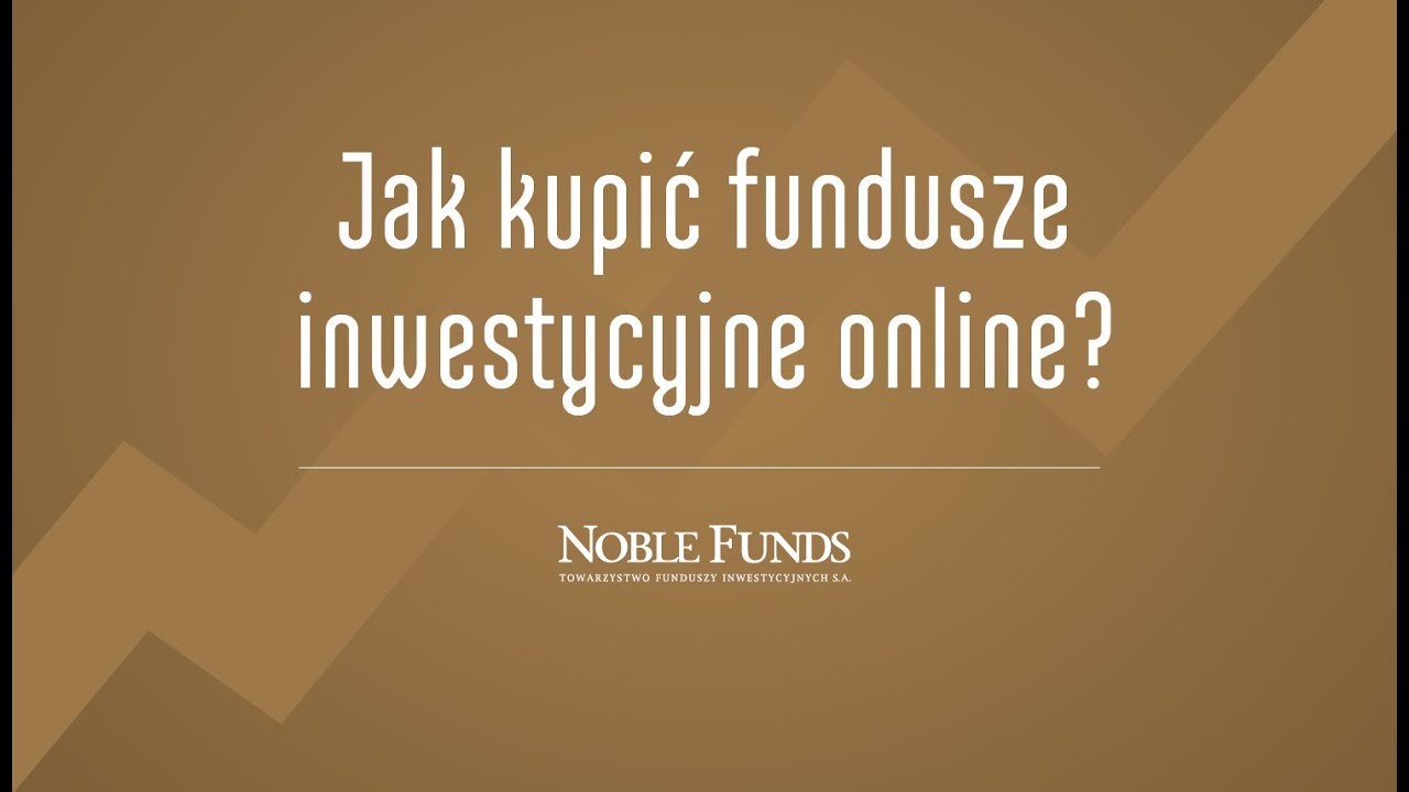 Noble Funds Online - Jak Kupić Fundusze Inwestycyjne Online? - YouTube