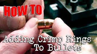 HOW TO: Creating Crimp Rings on Bullets