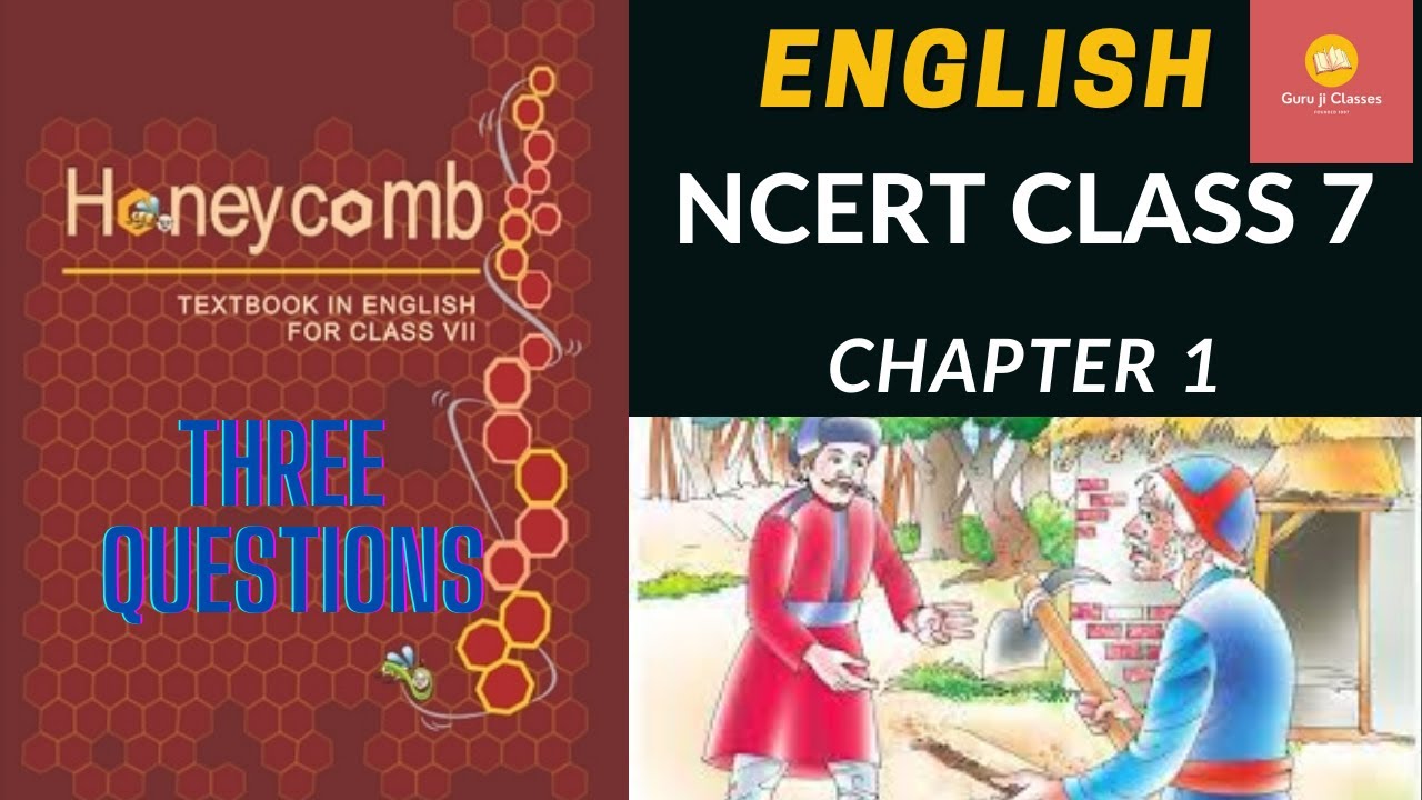 Class 7 English Chapter 1 | Class 7 English Three Questions Summary ...