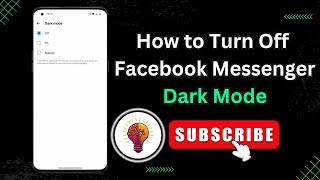 How to Turn Off Facebook Messenger Dark Mode - Full Guide