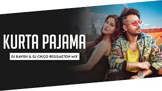 Kurta Pajama | Reggaeton Mix | Tony Kakkar ft. Shehnaaz Gill | DJ Ravish & DJ Chico