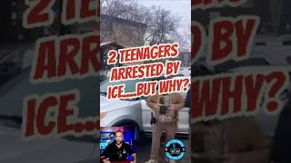 🚨Teens Arrested By ICE! — But The Missing Context Changes Everything