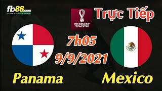Soi kèo trực tiếp Panama vs Mexico - 7h05 Ngày 9/9/2021 - vòng loại World Cup 2022