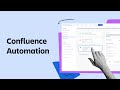 Move work forward with Confluence Automation | Confluence | Atlassian