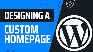 Designing A Custom Static Homepage In WordPress | WordPress Masterclass Part 62
