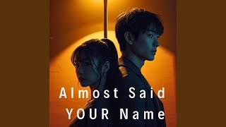 Almost Said Your Name