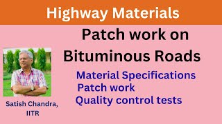 Patch work on Bituminous Roads, Material specifications, pothole repair method and quality control.