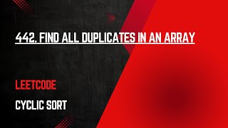 442. Find All Duplicates in an Array | LeetCode Problem | DSA | Java | Cyclic Sort Algorithm