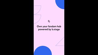 Own your fandom hub powered by b.stage | Vertical Ver.