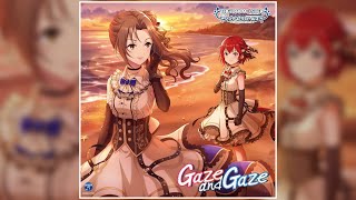 【デレステ】Gaze and Gaze【MASTER】