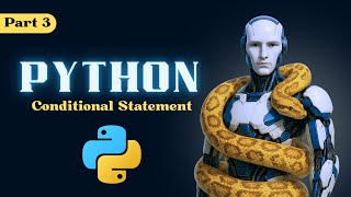 🔥 Python |Conditional Statements | If-Else Full Explanation with Examples | Python Part 3
