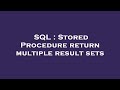 SQL : Stored Procedure return multiple result sets