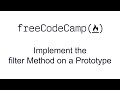 Implement the filter Method on a Prototype - Functional Programming - Free Code Camp