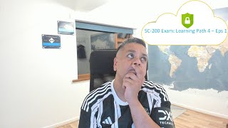 SC 200: Microsoft Security Operations Analyst Exam Study Guide - Learning Path 4, Episode 1