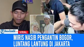 Miris Nasib Pengantin Bogor, Luntang Lantung di Jakarta