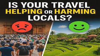 Watch this to know the effect of your travel on local communities.