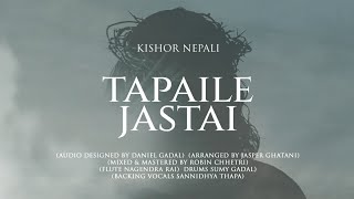 Tapaile Jastai / तपाईंले जस्तै || New Nepali Christian Worship Song || Kishor Nepali Official