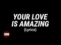 Your Love Is Amazing lyrics | Folabi Nuel